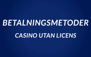 betalningsmetoder casino utan licens